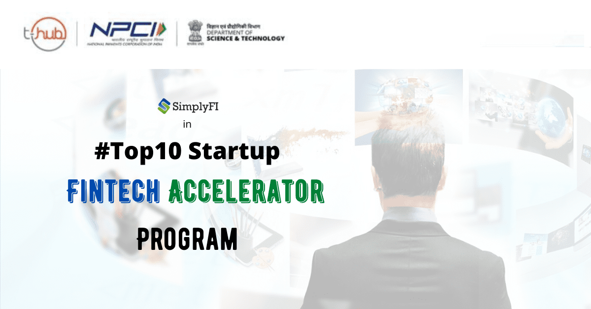 top 10 startup in fintech accelerator program by t-hub, SimplyfI softech pvt. Ltd